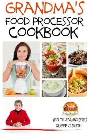 Grandma’s Food Processor Cookbook (Health Learning Series 18)