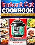 Instant Pot Cookbook: 700 Deliciously Simple Recipes for Your Electric Pressure Cooker: The Only Boo by Candice Wyatt