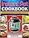 Instant Pot Cookbook: 700 Deliciously Simple Recipes for Your Electric Pressure Cooker: The Only Boo by Candice Wyatt