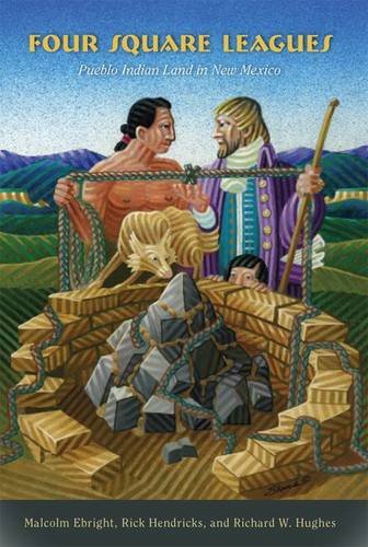 Four Square Leagues: Pueblo Indian Land in New Mexico Four Square Leagues: Pueblo Indian Land in New Mexico