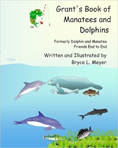 Grant S Book Of Manatees And Dolphins Formerly Dolphin And Manatee Friends End To End Meyer Bryce L Amazon Com Books