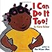 I Can Do It Too (I Can Do It Too!, 1)