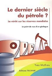 Le  dernier siècle du pétrole ?