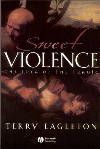 Sweet Violence: The Idea of the Tragic