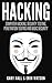 Hacking: Computer Hacking, Security Testing,Penetration Testing, and Basic Security (wireless hacking and much more)