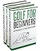 Golf: 3 Manuscripts - Golf For Beginners, Golf Intermediate Lessons, Golf Advanced Lessons (golf lessons Book 5)