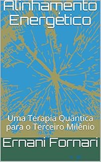 Livro Alinhamento Energético: Uma Terapia Quântica para o Terceiro Milênio