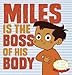Miles Is the Boss of His Body (Safety)