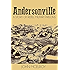 Andersonville A Story of Rebel Military Prisons (Illustrated)