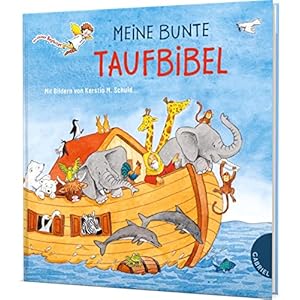 Dein kleiner Begleiter: Meine bunte Taufbibel: Schönes Taufgeschenk, mit Widmungsseite für das Taufkind Gebundene Ausgabe – 26. Januar 2021
