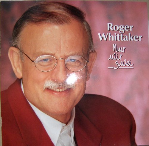 Roger Whittaker - Nur Wir Zwei - Zortam Music