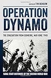 Operation Dynamo: The Evacuation from Dunkirk, May–June 1940 (Naval Staff Histories of the Second World War)