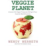 Veggie Planet: Uncover the Vegan Treasures Hiding in Your Favorite World Cuisines