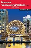 Frommer's Vancouver and Victoria 2010 (Frommer's Complete Guides) by 