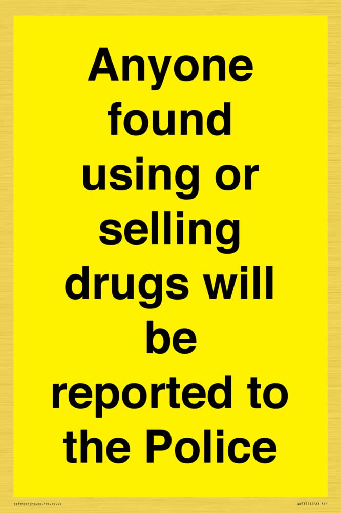 Anyone found using or selling drugs will be reported to the Police Sign - 200x300mm - A4P