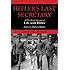 Hitler's Last Secretary: A Firsthand Account of Life with Hitler