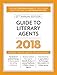 Guide to Literary Agents 2018: The Most Trusted Guide to Getting Published (Market)