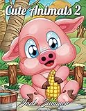 Cute Animals 2: A Coloring Book with Fun, Easy, and Relaxing Coloring Pages for Animal Lovers by 