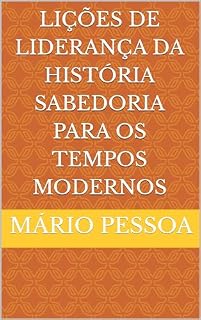 Livro Lições de Liderança da História Sabedoria para os Tempos Modernos
