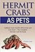 Hermit Crab Care: Habitat, Food, Health, Behavior, Shells, and lots more. The complete Hermit Crab P by Charles Sure