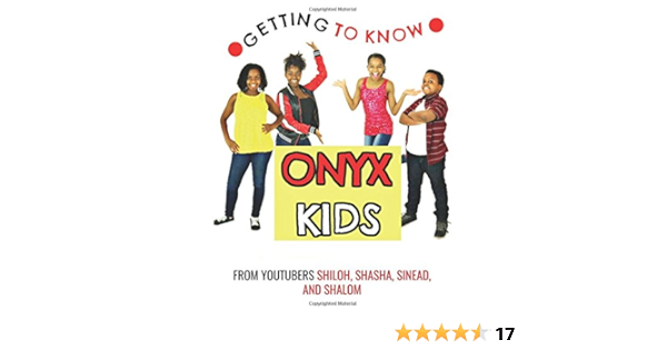 Getting To Know Onyx Kids Youtube Stars Kids Onyx Amazon Com Books Getting To Know Onyx Kids Youtube Stars Kids Onyx Amazon Com Books