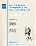 Lords of the Southeast : Social Inequality and the Native Elites of Southeastern North America, Pauketat, Timothy R., 0913167487