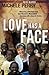 Love Has a Face: Mascara, A Machete And One Woman'S Miraculous Journey With Jesus In Sudan by Michele Perry