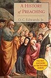 A History of Preaching Volume 1 by O. C. Edwards Jr.