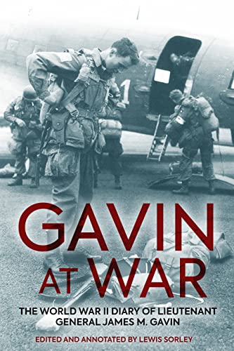 Gavin at War: The World War II Diary of Lieutenant General James M. Gavin