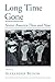Long Time Gone: Sixties America Then and Now (Viewpoints on American Culture)