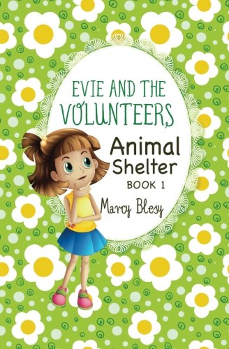 Evie and the Volunteers: Animal Shelter, Book 1
