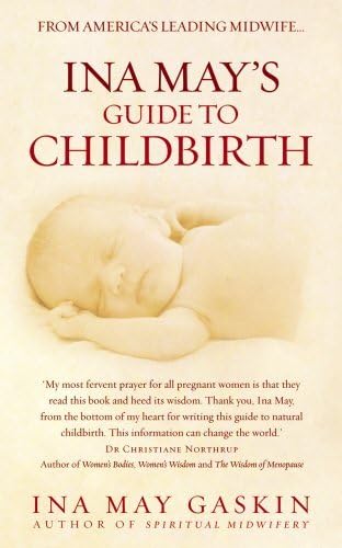 Ina May's Guide to Childbirth by Gaskin, Ina May (August 7, 2008) Paperback Paperback – 1705