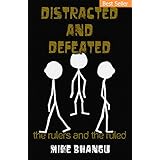 Distracted and Defeated: the rulers and the ruled