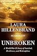 Unbroken: A World War II Story of Survival, Resilience, and Redemption