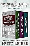 The Adventures of Fafhrd and the Gray Mouser Volume Two: Swords Against Wizardry, The Swords of Lank by Fritz Leiber