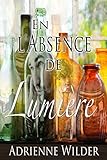 En l'absence de Lumière (French Edition) by Adrienne Wilder, Bénédicte Girault