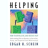Helping: How to Offer, Give, and Receive Help