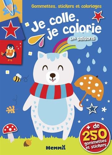 Je colle, je colorie les saisons : + de 250 gommettes et stickers by 