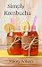 Simply Kombucha by Stacey Wilson