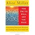 The Truth Will Set You Free: Overcoming Emotional Blindness and Finding Your True Adult Self