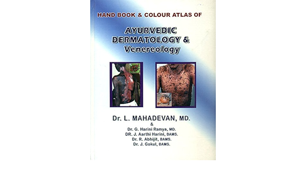 Hand Book And Colour Atlas Of Ayurvedic Dermatology And Venereology Dr L Mahadevan 9788192252933 Amazon Com Books