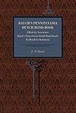 Rauch's Pennsylvania Dutch Hand-Book: A Book for Instruction: Rauch's Pennsylvania Deitsh Hond-Booch: En Booch for Inshtructa (Metalmark)