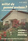 Willst Du gesund wohnen ? Neueste baubiologische erkenntnisse