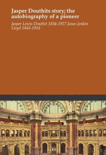 Jasper Douthits story; the autobiography of a pioneer