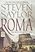 Roma (Novels of Ancient Rome) by Steven Saylor