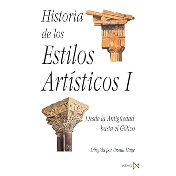 Historia de los estilos artísticos I: Desde la Antigüedad hasta el Gótico (Fundamentos)