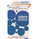 Zion's Dilemmas: How Israel Makes National Security Policy (Cornell Studies in Security Affairs)