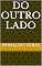 Livro DO OUTRO LADO