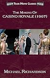 The Making of Casino Royale (1967) (Telos Movie Classics Book 2) by 