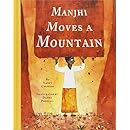 Manjhi Moves a Mountain: Nancy Churnin, Danny Popovici: 9781939547347 ...